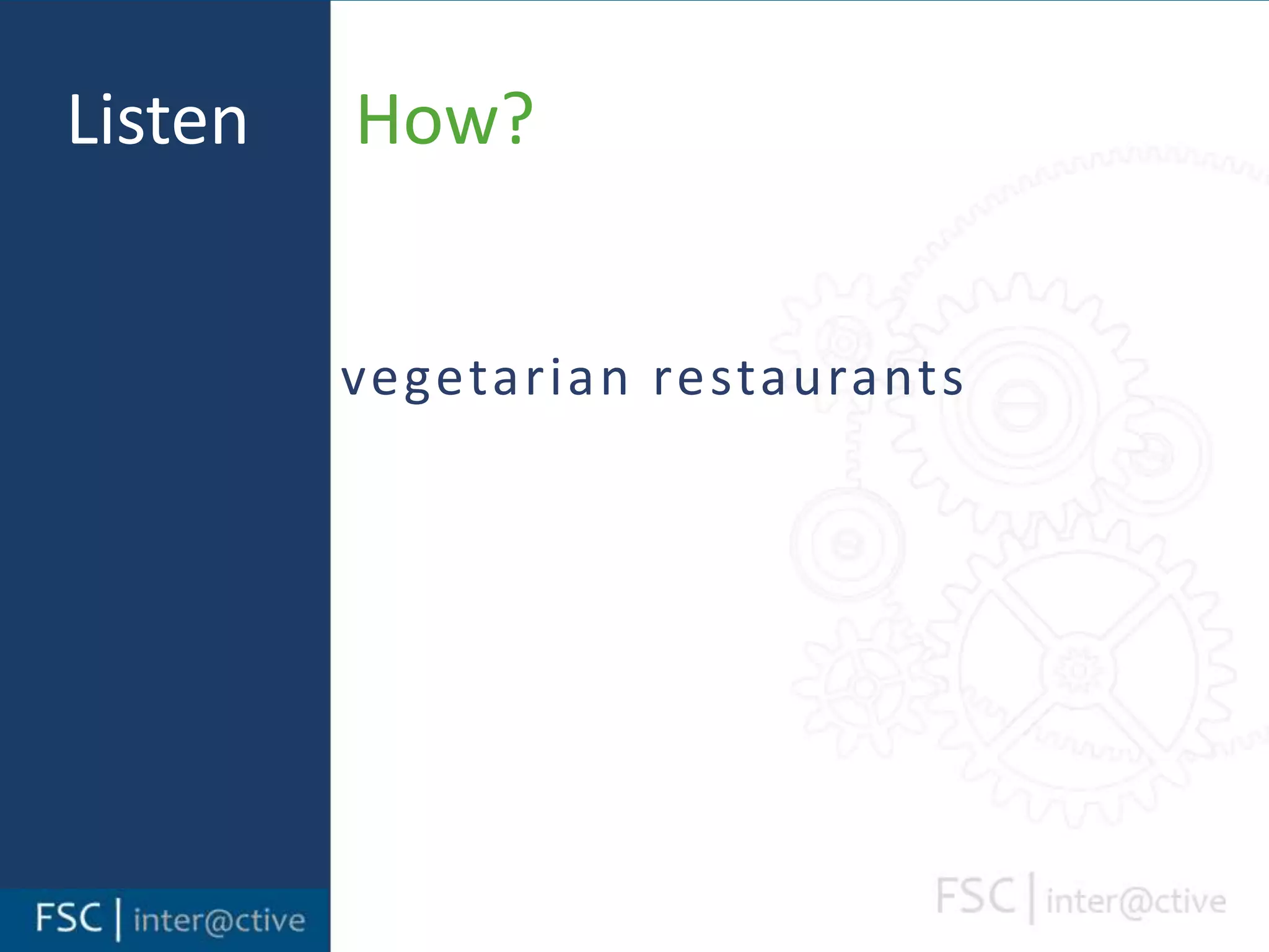 Listen	  How?vegetarian restaurants