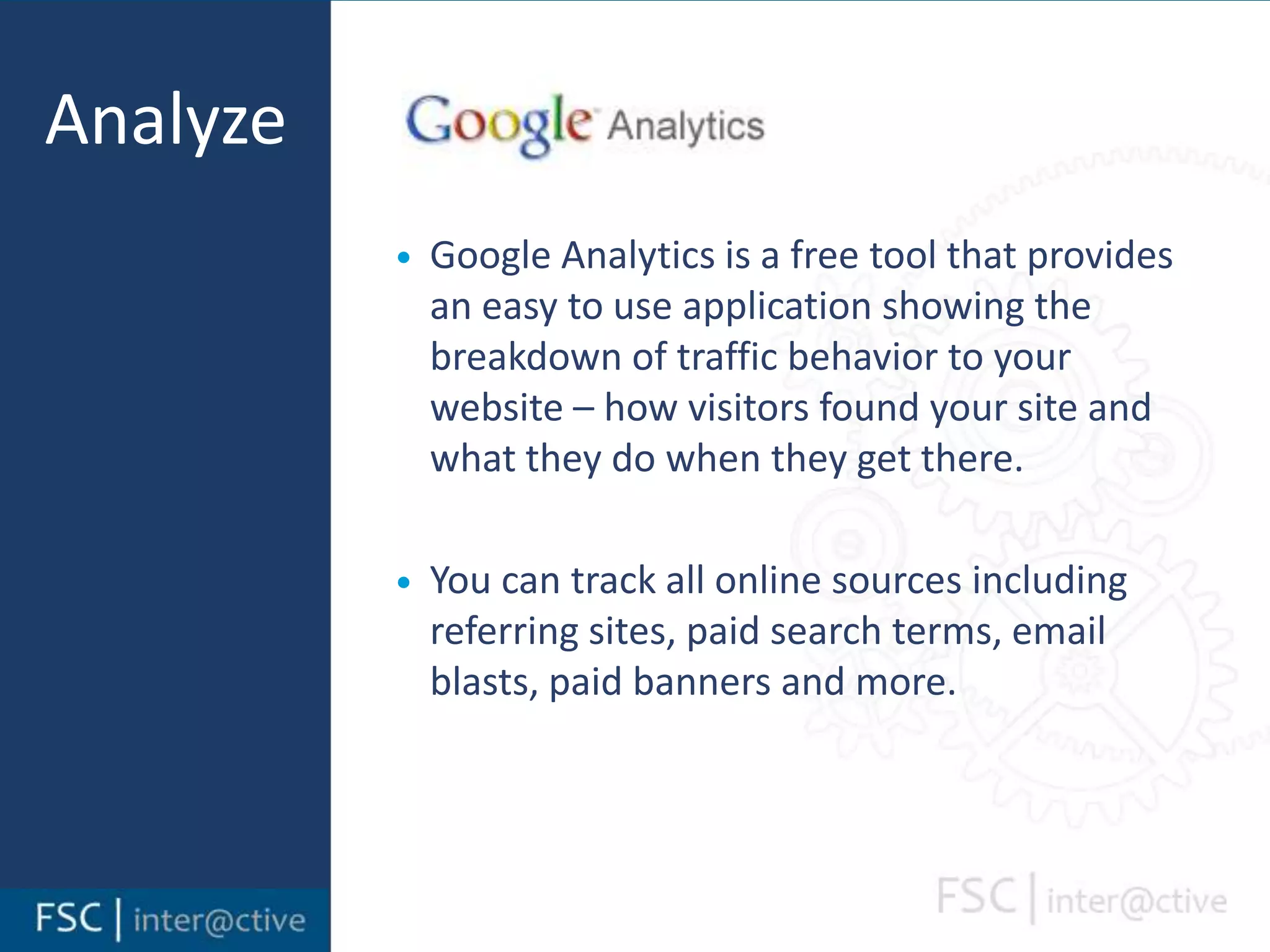 Analyze“However beautiful the strategy, you should occasionally look at the results.”- Winston Churchill