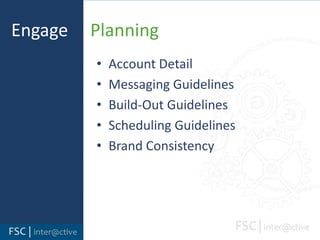 Increase interaction on websiteEngage     StrategyGoal MetricsPlanningResponsibilityBudgetMeasurement