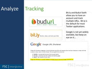 You can track all online sources including referring sites, paid search terms, email blasts, paid banners and more.                      Analyze