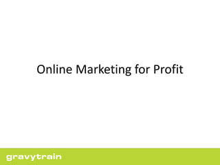 Online Marketing for Profit 