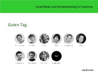 Social Media und Onlinemarketing im Tourismus




Guten Tag.
 