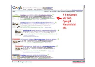 # 1 in Google
vor FAZ
     FAZ,
Spiegel,
Handelsblatt
etc.
 