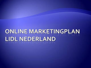 Online Marketingplan Lidl Nederland 