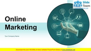 Online
Marketing
Your Company Name
 