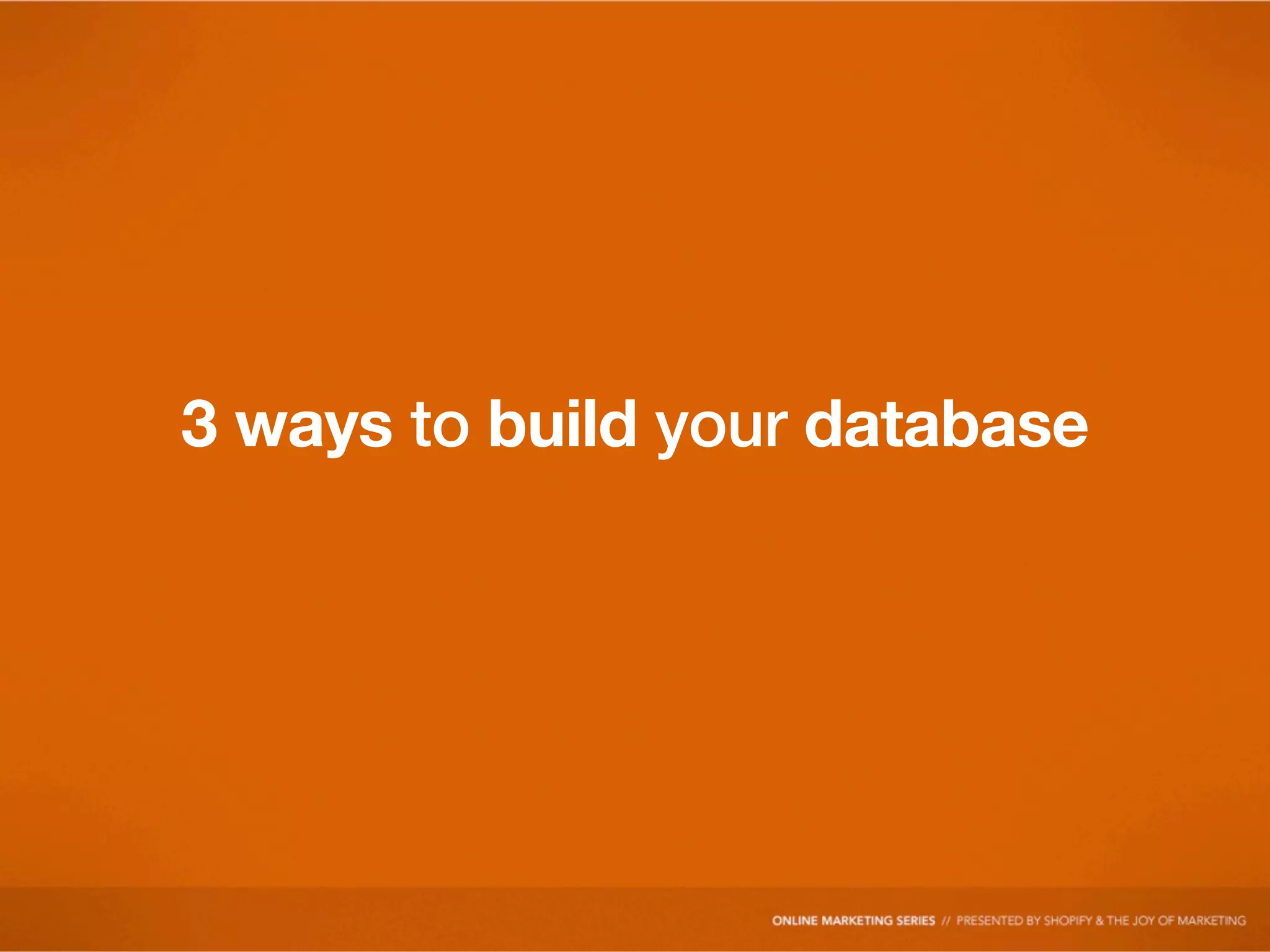 3 ways to build your database
 