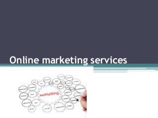 Online marketing services
 
