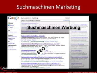 Suchmaschinen Marketing


   Suchmaschinen Werbung




                   © 2011 Christian Fürst, cf@media-experten.de
 