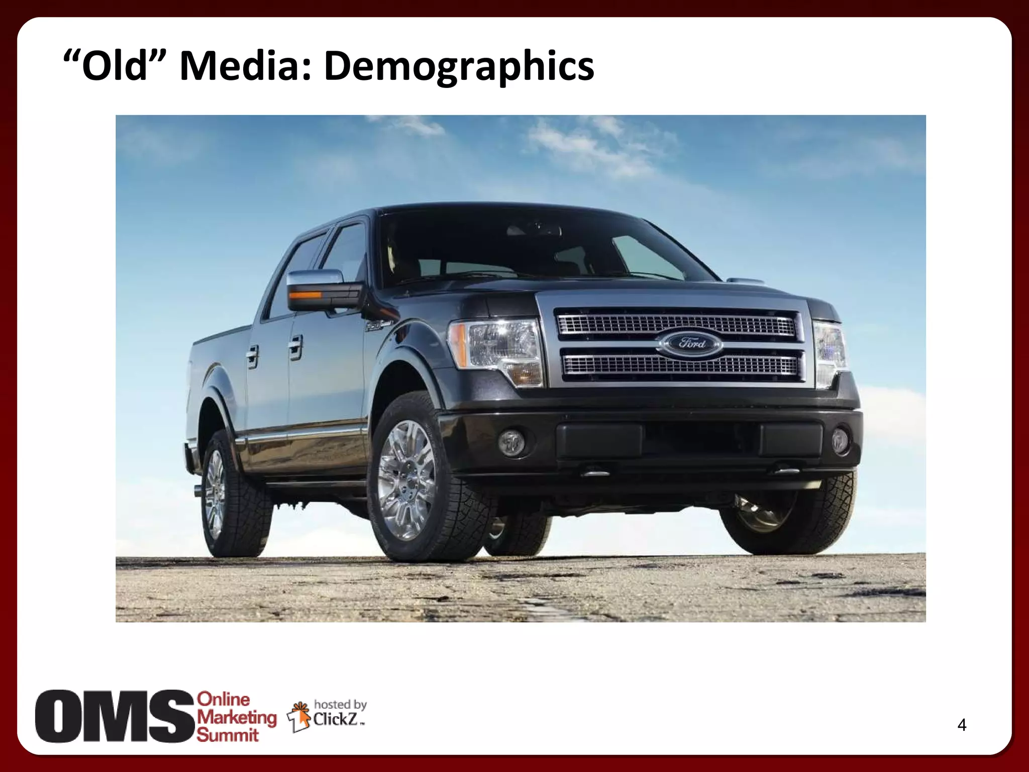 “ Old” Media: Demographics 