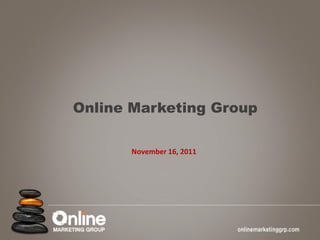 Online Marketing Group

      November 16, 2011
 