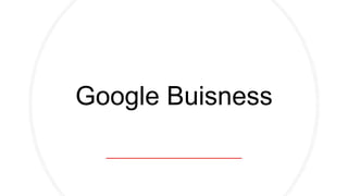 Google Buisness
 