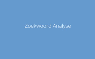 Zoekwoord Analyse
 