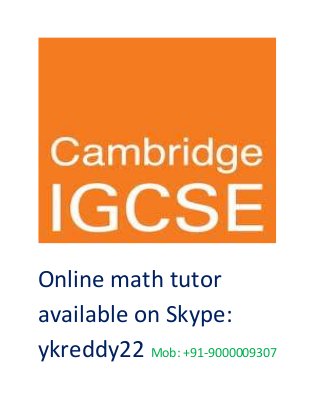 Online math tutor
available on Skype:
ykreddy22 Mob: +91-9000009307
 