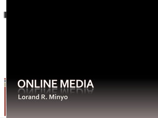 Online media Lorand R. Minyo 