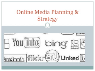 Online Media Planning & Strategy,[object Object]