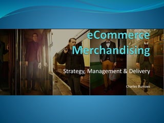 Strategy, Management & Delivery
Charles Burrows
 