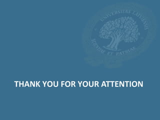 THANK YOU FOR YOUR ATTENTION
 