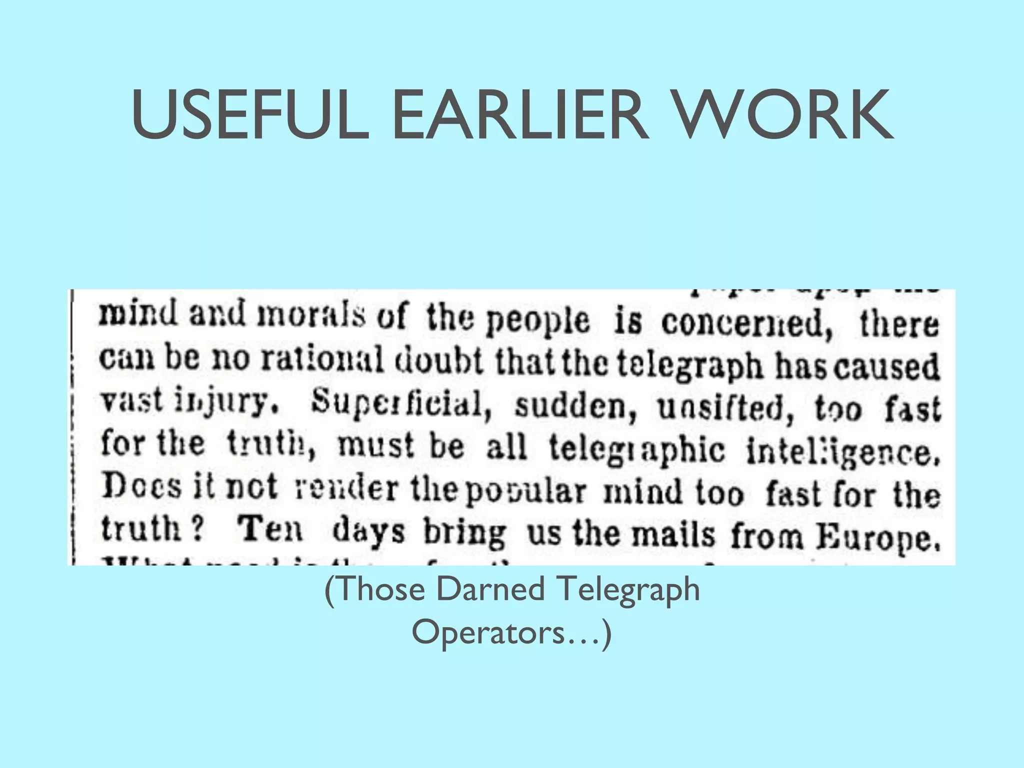 USEFUL EARLIER WORK
(Those Darned Telegraph
Operators…)