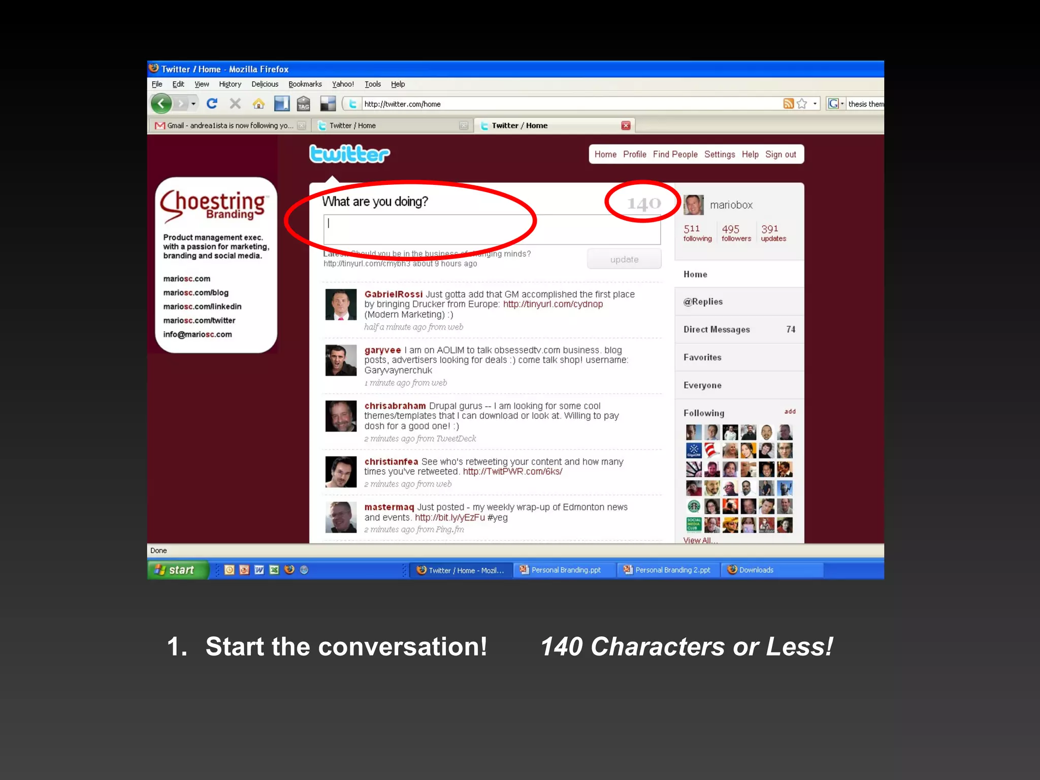Start the conversation!  140 Characters or Less! 