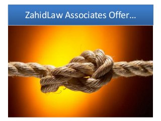 ZahidLaw Associates Offer…
 