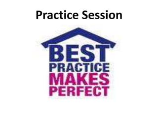 Practice Session
 