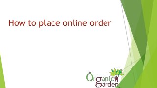How to place online order
 