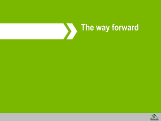 The way forward
 