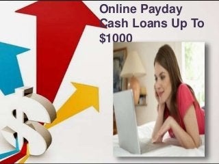 Online Payday
Cash Loans Up To
$1000
 