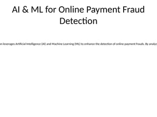 Online_Payment_Fraud_Detection_AI_ML_Pitch.pptx