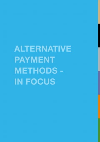 ALTERNATIVE
PAYMENT
METHODS -
IN FOCUS
 