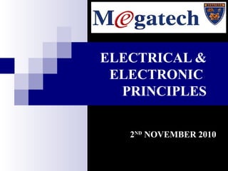 ELECTRICAL &
ELECTRONIC
PRINCIPLES
2ND
NOVEMBER 2010
 