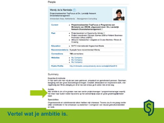 Vertel wat je ambitie is. 