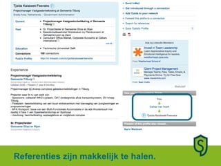 Referenties zijn makkelijk te halen. 