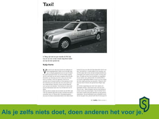 Als je zelfs niets doet, doen anderen het voor je. 