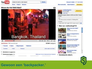 Gewoon een ‘backpacker.’ 