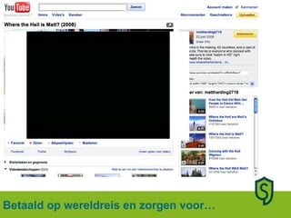 Betaald op wereldreis en zorgen voor… 