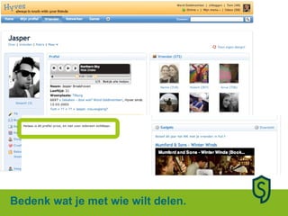 Bedenk wat je met wie wilt delen. 