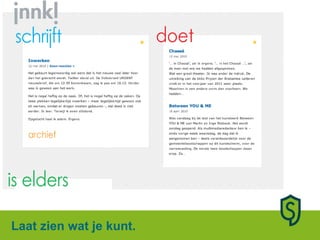 Laat zien wat je kunt. 