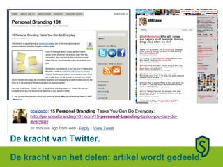 De kracht van Twitter. De kracht van het delen: artikel wordt gedeeld. 