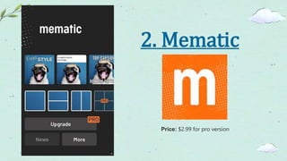 2. Mematic
Price: $2.99 for pro version
 