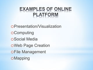 oPresentation/Visualization
oComputing
oSocial Media
oWeb Page Creation
oFile Management
oMapping
 