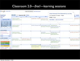 Classroom 2.0—free!—learning sessions




Saturday, November 21, 2009
 