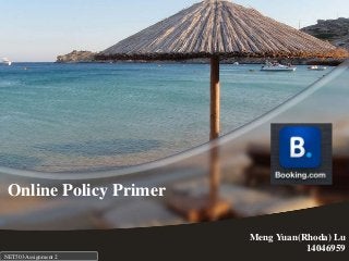 Online Policy Primer
Meng Yuan(Rhoda) Lu
14046959
NET503 Assignment 2

 