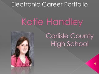 Electronic Career Portfolio




            Carlisle County
             High School
 