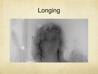 Longing
 