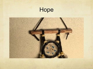Hope
 
