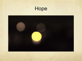 Hope
 