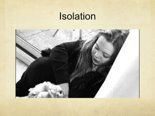 Isolation
 