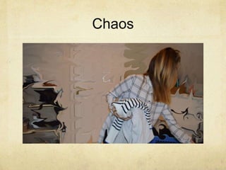 Chaos
 