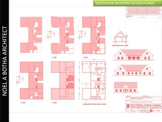 “BOTRIVIER INTERPRETATION PLANS”
NOEL A BOTHA ARCHITECT
 